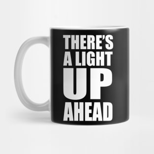 There's a Light UP Ahead Mug